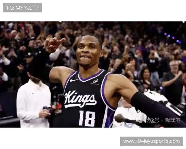 威少三双爆发，国王虽败却展现不俗竞争力